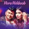 Stebin Ben & Kausar Jamot - Mera Mehboob - Single